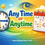 Any Time or Anytime