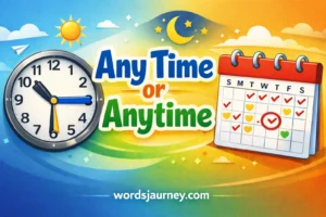 Any Time or Anytime
