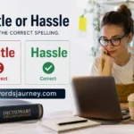 Hastle or Hassle