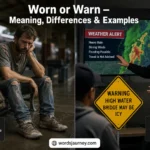 Worn or Warn