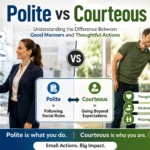 Polite vs Courteous comparison showing good manners, social etiquette, kindness, empathy, and thoughtful actions in everyday situations.